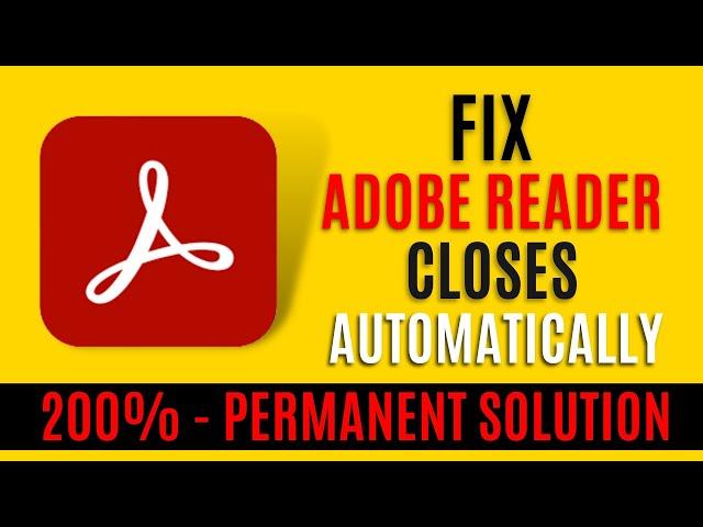 Fix - Adobe Reader closes immediately after opening PDF file  2022 ( 200% Permanent Solution)