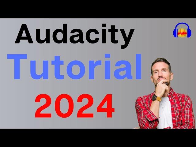 How to use Audacity to Record & Edit Audio | Beginners Tutorial (2024)