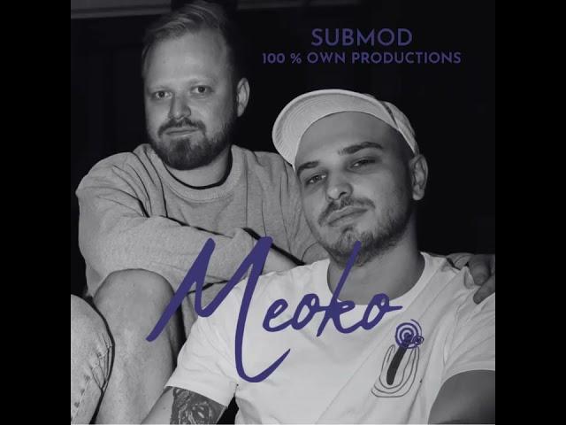 MEOKO Podcast Series | Submod - 100% Own Productions