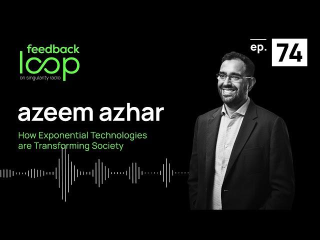 How Exponential Tech Transform Society | Azeem Azhar, Feedback Loop, ep 74