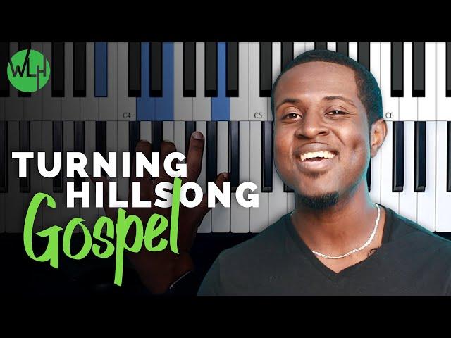 How to Get the Gospel Sound With a Hillsong Song