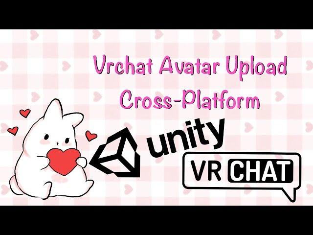 VrChat Avatar Cross-Platform Upload Tutorial - Easy to follow!