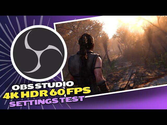 OBS Studio 4K 60FPS HDR Settings Test