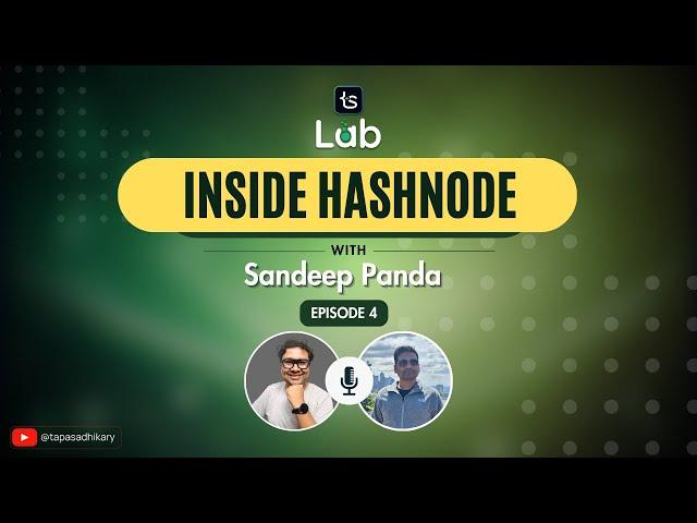 Ep 04 - "Inside Hashnode" with Sandeep Panda(Co-Founder @Hashnode)