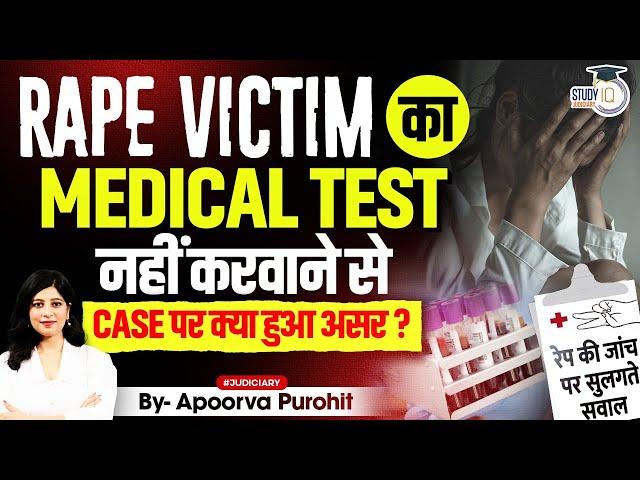 Refusal of Rape Victim’s Medical Examination: Legal Implications Explained By Apoorva Maam