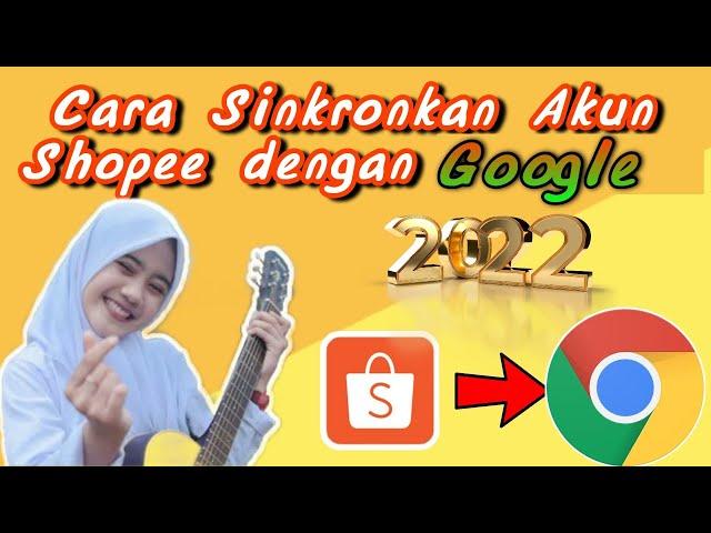 Cara Sinkron Akun Shopee dengan Akun Google