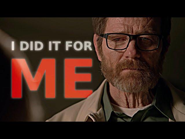 Walter White | I Did It For Me