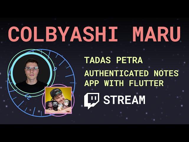 Authenticated Notes App with Flutter ft Tadas Petra - Colbyashi Maru