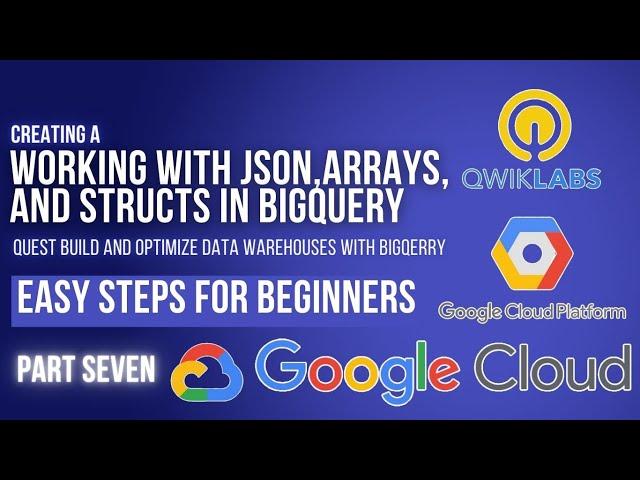 Working with JSON, Arrays, and Structs in BigQuery | Lab 5 | GSP416 | Cloud Seekho | Season 4