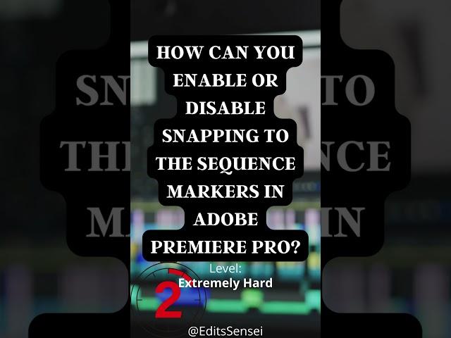  Control snapping behavior to sequence markers with a simple keyboard shortcut. Premiere Pro