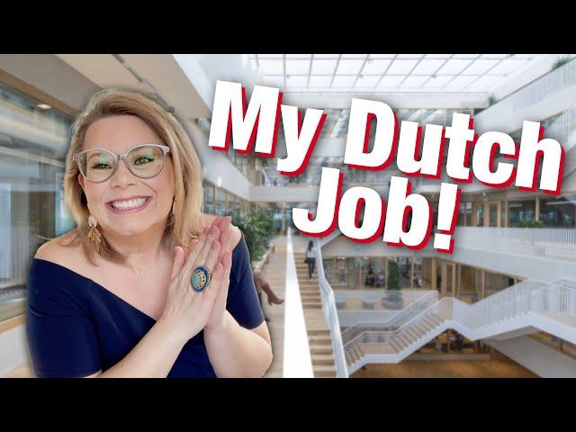 My DREAM JOB in The Netherlands (and tips on finding one)!