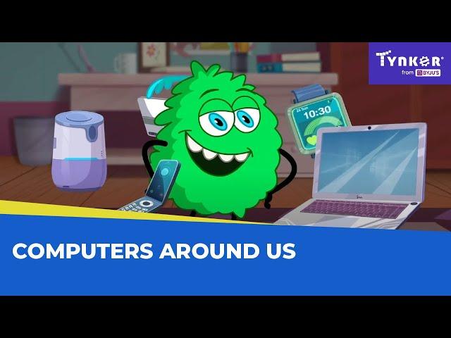 Computers Around Us | All About Computers | Tynker