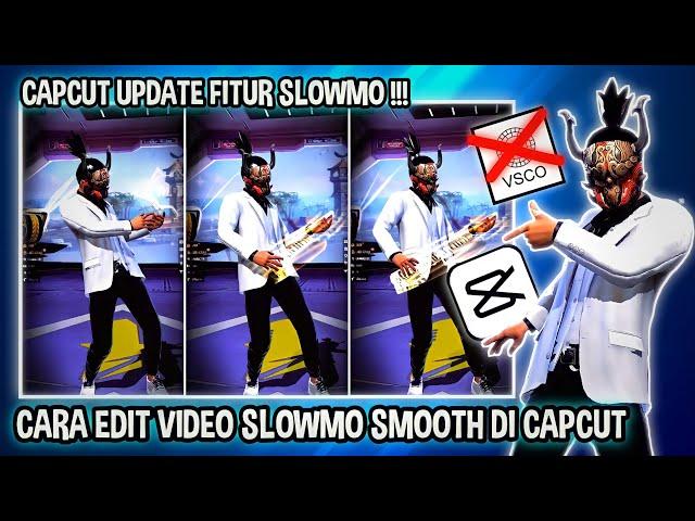 CARA EDIT VIDEO SLOWMO SMOOTH DI CAPCUT TANPA VSCO