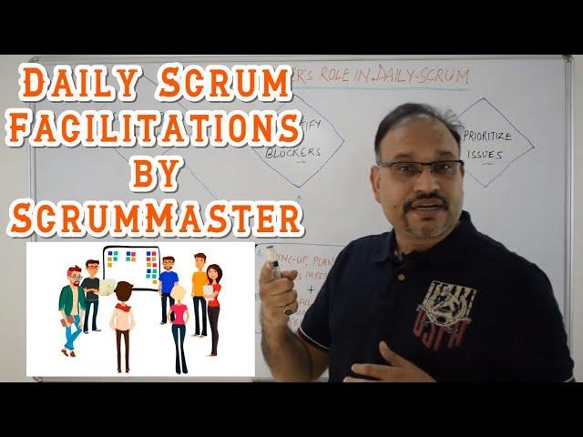 Daily Scrum - Key Facilitation by ScrumMaster & Why ?