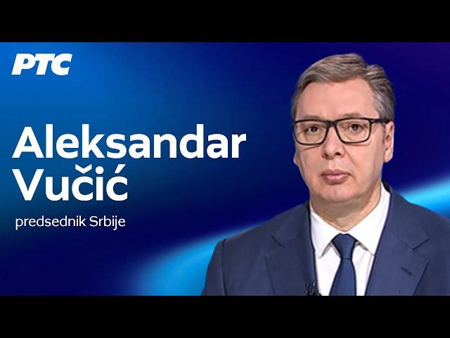 RTS Intervju: Predsednik Srbije Aleksandar Vučić