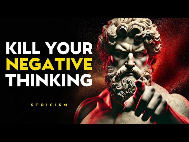 Kill Your Negative Thinking | Marcus Aurelius Stoicism