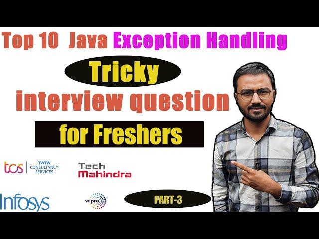 Top 10 Java Exception Handling Interview Questions | Must watch by Freshers & Experienced