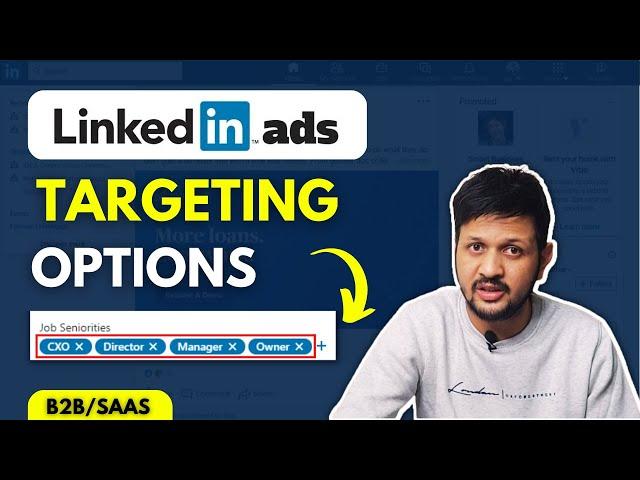 LinkedIn Ads Audience Targeting Options (Reach B2B and SAAS customers Easily)