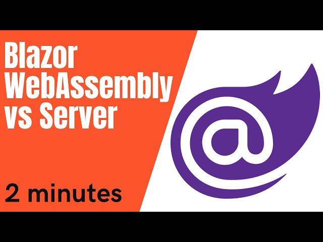 Blazor Server vs WebAssembly in 2 minutes