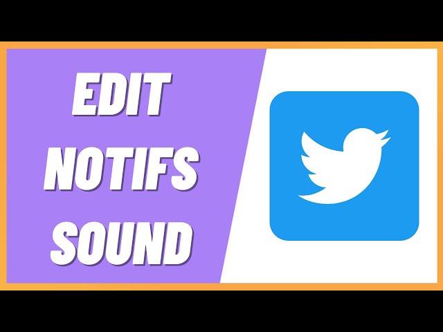 How To Edit Twitter Notification Sound on Android