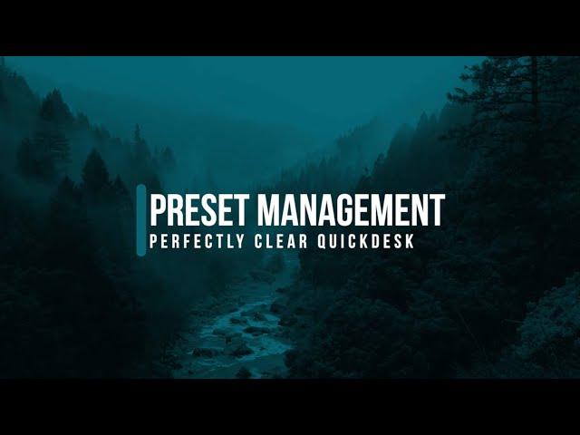 4. QuickDesk - Preset Management