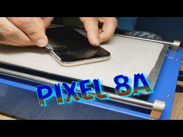 PIXEL 8a - Стекло которое почти не реально заменить. Но я - справился. Замена стекла