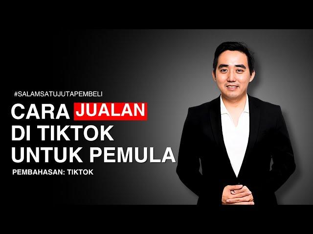 CARA JUALAN DI TIKTOK: CARA JUALAN DI TIKTOK UNTUK PEMULA