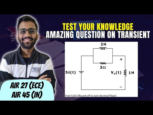 Amazing Question on Transient Analysis || Test Your Knowledge