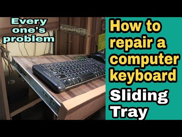 How to repair computer keyboard sliding Tray | Every one computer  problem |