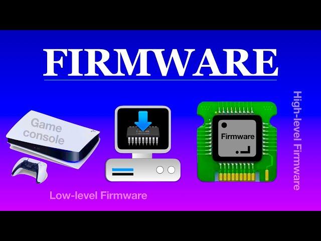 The secret life of Firmware: Everything you need to know