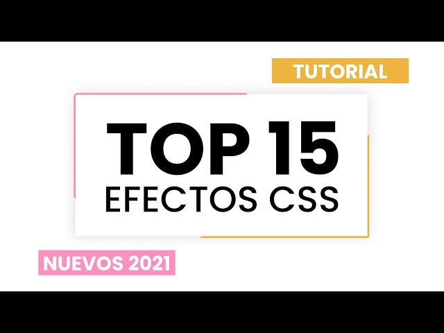 TOP 15 EFECTOS CSS  Tutoriales y Códigos Incluido 2021