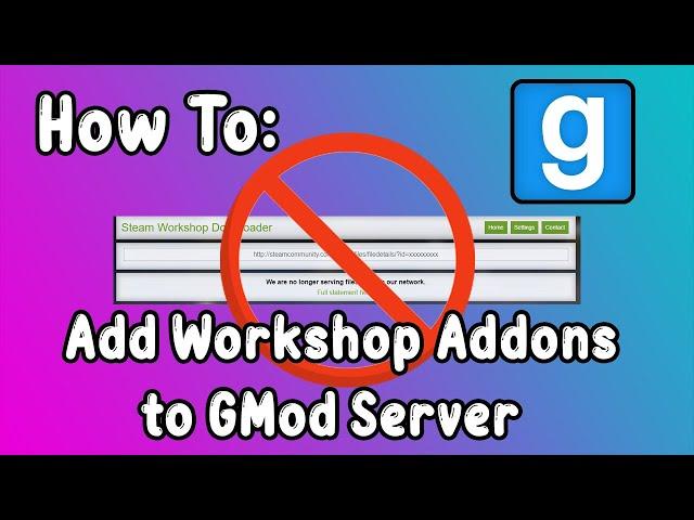 How To: Add Steam Workshop Addons to Garry's Mod Server