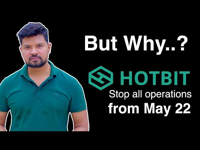 Why Hotbit stop its Exchange from May 22 | Why Hotbit halts operations