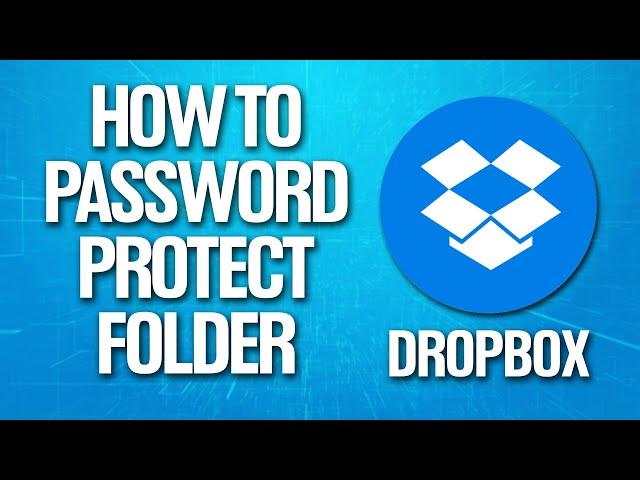 How To Password Protect Folder In Dropbox Tutorial