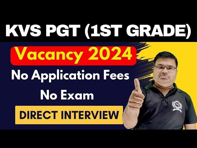 KVS PGT Vacancy 2024 | No Application Fees | No Exam | Direct Interview