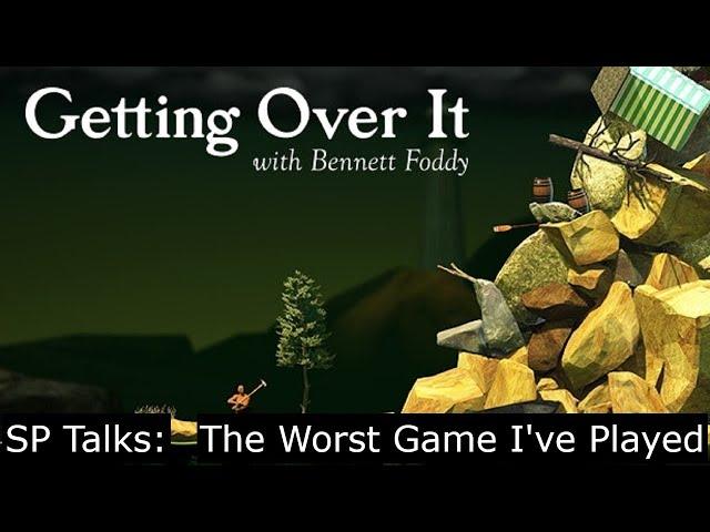 Getting Over It With Bennett Foddy - The Worst Game I've Played [SP Talks]