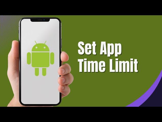 How to Set App Time Limit on Android (2024)