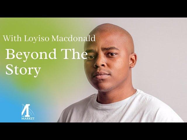 Beyond The Story with Loyiso Macdonald