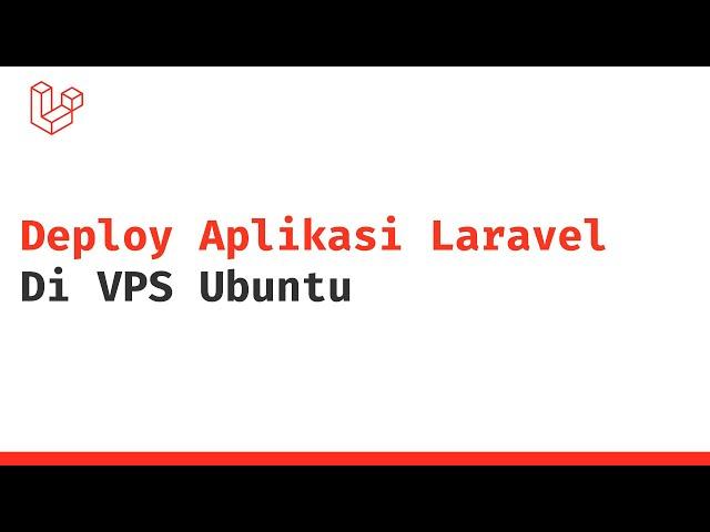 Laravel : Cara deploy aplikasi laravel ke VPS