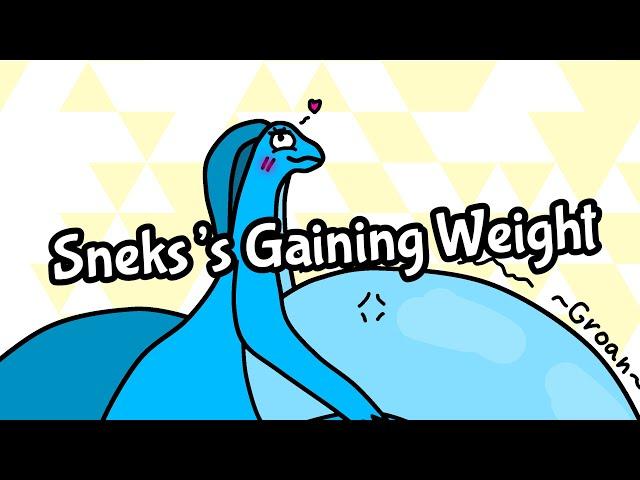 Sneks’s Gaining Weight (re-upload)