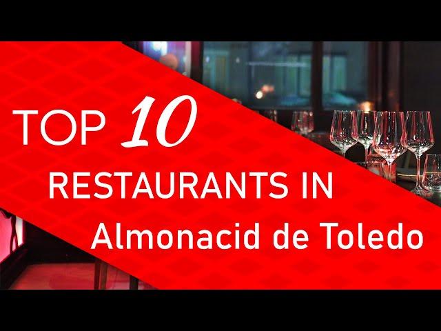 Top 10 best Restaurants in Almonacid de Toledo, Spain