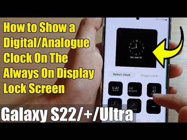 Galaxy S22/S22+/Ultra: How to Show a Digital/Analogue Clock On The Always On Display Lock Screen