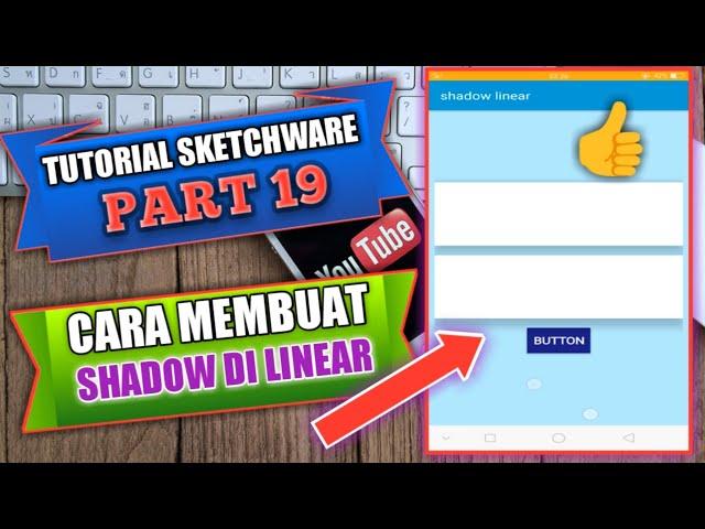 Tutorial sketchware part 19, cara membuat shadow di linear