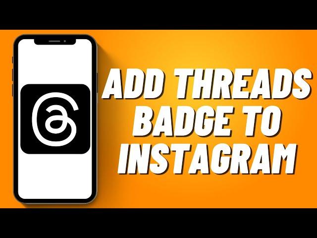 How to Add Threads Badge to Instagram (2023)