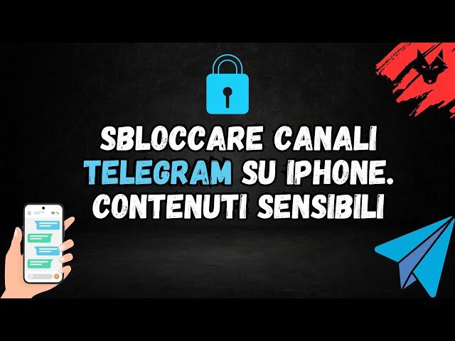 Come sbloccare i canali Telegram su Iphone. Contenuti sensibili