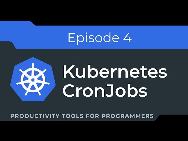 Kubernetes Cron/CronJobs in 10 minutes