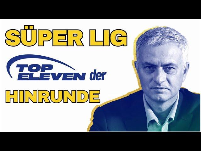 Top 11 Süper Lig Hinrunde – Wer schafft es in unser Team?