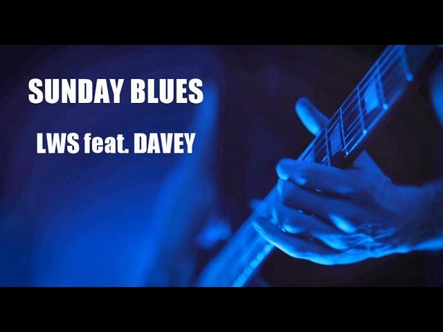 SUNDAY BLUES - LWS feat. DAVEY (Official Music Video)