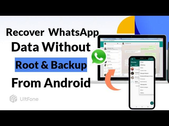 2021 No Root: How to Restore Deleted WhatsApp Messages without Backup in Android Phone