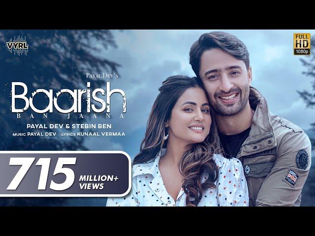 Baarish Ban Jaana (Official Video) Payal Dev, Stebin Ben | Hina Khan, Shaheer Sheikh | Kunaal Vermaa